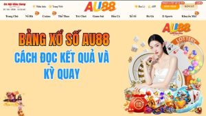 Bảng Xổ Số AU88 – Cách Đọc Kết Quả Và Kỳ Quay