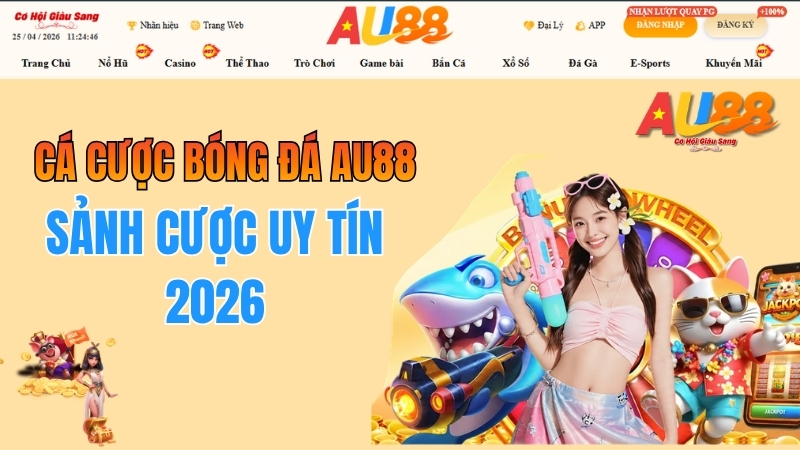 Cá Cược Bóng Đá AU88 – Sảnh Cược Uy Tín 2026