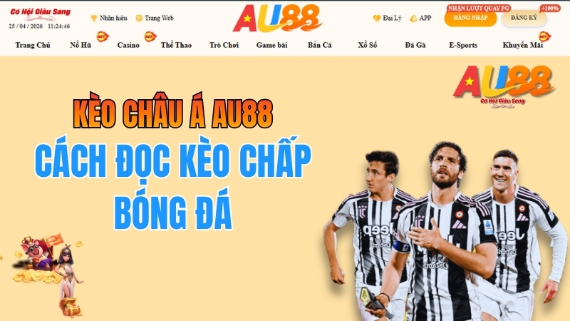 Kèo Châu Á AU88 – Cách Đọc Kèo Chấp Bóng Đá